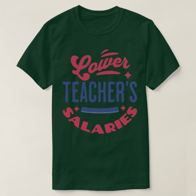 Lower Teacher Salaries Funny Teacher Powers Joke G T Shirt (Design framsida)