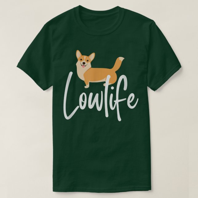 Lowlife Pembroke Welsh Corgi T Shirt (Design framsida)