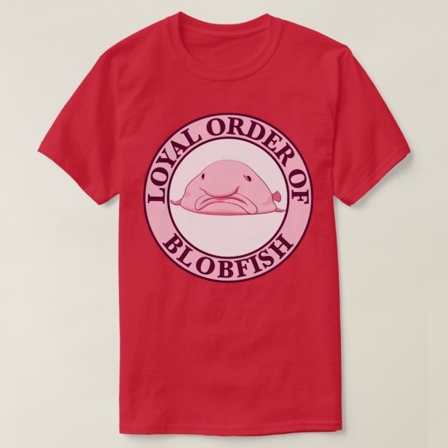 Loyal Order of Blobfish T Shirt (Design framsida)