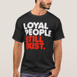 Loyal People finns fortfarande T Shirt