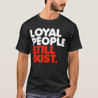 Loyal People finns fortfarande T Shirt