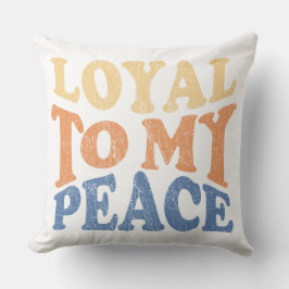 Loyal to My Peace Throw Pillows Kudde