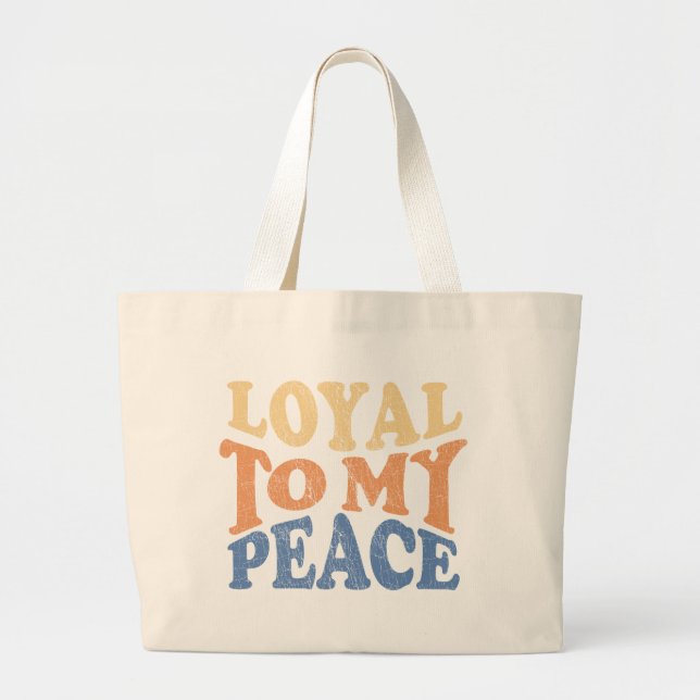 Loyal to My Peace Tote Bag Jumbo Tygkasse (Framsidan)
