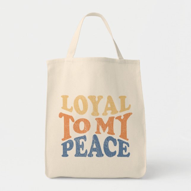 Loyal to My Peace Tote Bag Tygkasse (Framsidan)