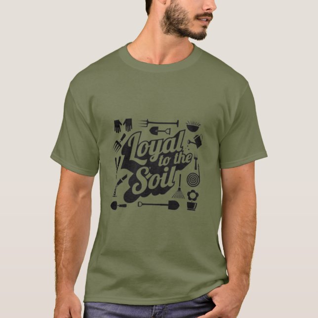 Loyal to Soil  farm Humor T-Shirt (Framsida)