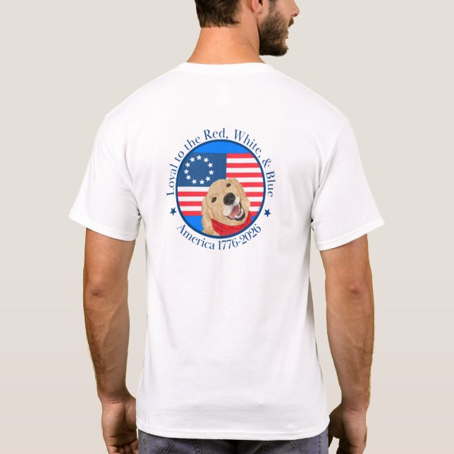 Loyal to the Red, White & Blue America 250 T Shirt (Baksida)