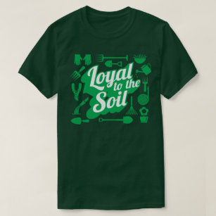 Loyal to the soil farm  Humor T-Shirt