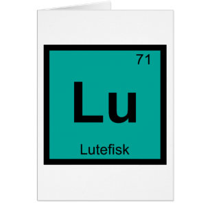 Lu - Lutefisk kemi periodiska systemets symbol Fis Hälsningskort