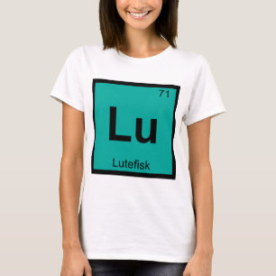 Lu - Lutefisk kemi Periodiska systemets symbol Fis T-shirt