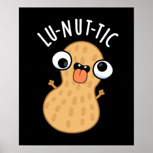 Lu-nöt-ic Funny Peanut Puns Mörk BG Poster