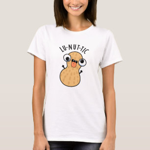 Lu-nöt-ic Funny Peanut Puns T Shirt