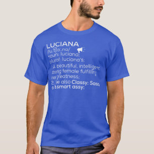Luciana Namn Luciana Definition Luciana Female Nam T Shirt