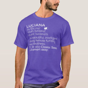 Luciana Namn Luciana Definition Luciana Female Nam T Shirt