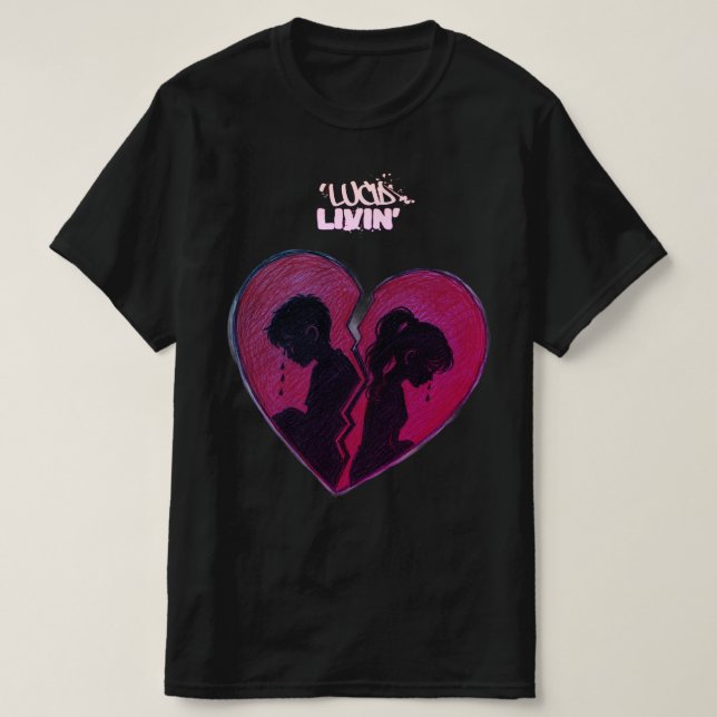 'Lucid Livin' Hjärta knäcktes T Shirt (Design framsida)