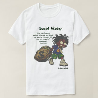 'Lucid Livin' Pengar gör dig inte annorlunda T Shirt