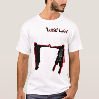 'Lucid Livin' Psalm 27:10 T Shirt