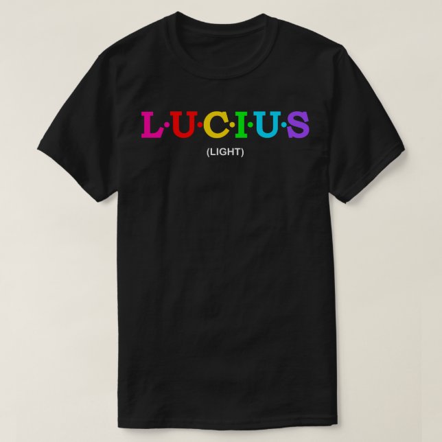 Lucius Light 1 T Shirt (Design framsida)