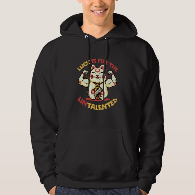 Luck Is for the Untalented Japanese Lucky Cat Mane Hoodie (Framsida)