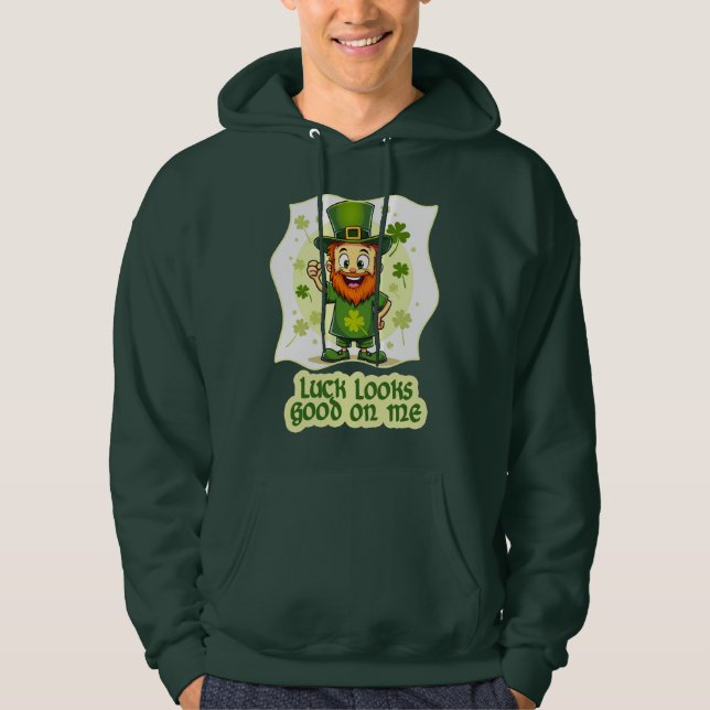 Luck Looks Good on Me St Patrick’s Day - Moletons Hoodie (Framsida)