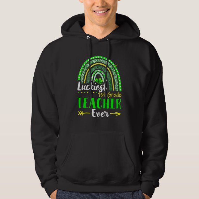 Luckiest 1:a Klass Lärare nånsin St patrick's day  Hoodie (Framsida)