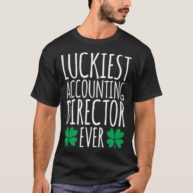 Luckiest Accounting Director nånsin St patricks da T Shirt (Framsida)