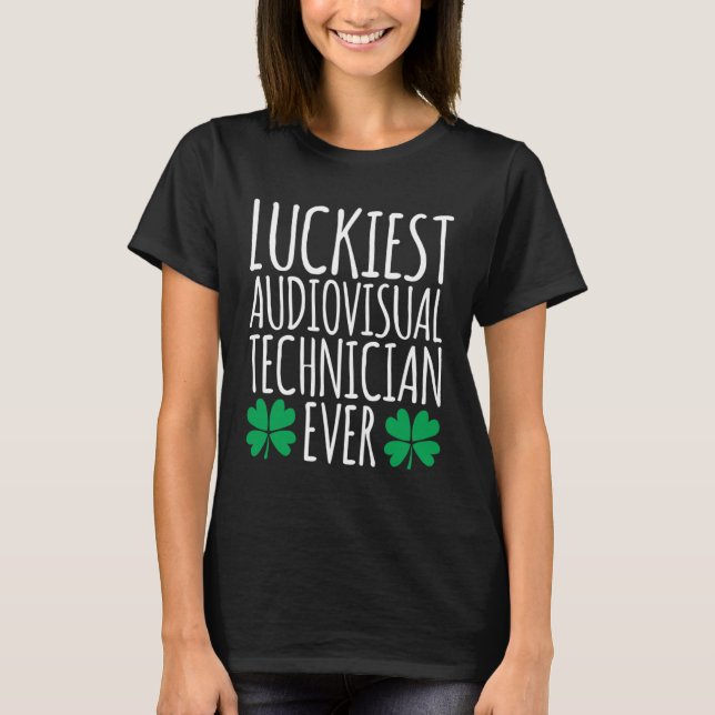 Luckiest Audiovisual Technician nånsin St Patricks T Shirt (Framsida)