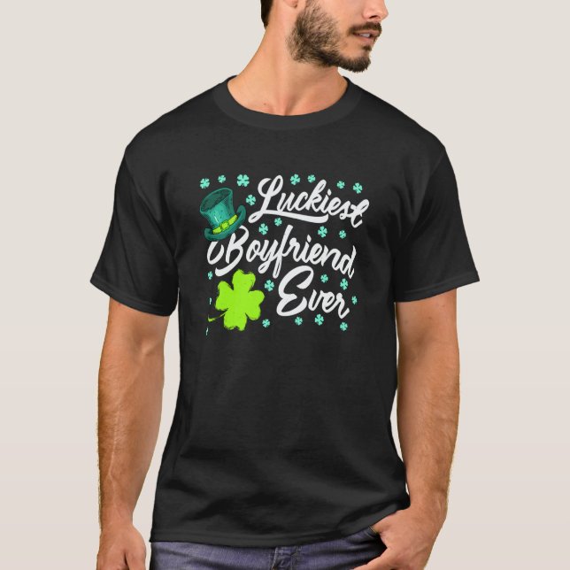 Luckiest Boyfriend Ever Valentine's Day St Patrick T Shirt (Framsida)