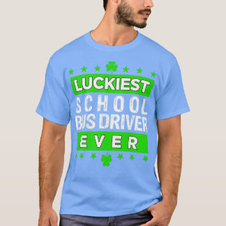 Luckiest Buss-chauffören som kör Saint Patrickx27s T Shirt