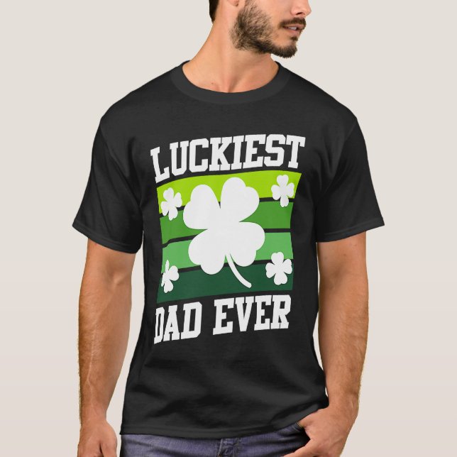 Luckiest Dad Ever Shamrock St Patrick's Day  1 T Shirt (Framsida)