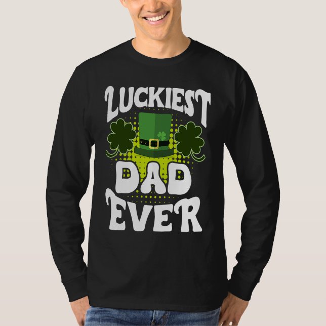 Luckiest Dad ever St Patrick's Day Dad T Shirt (Framsida)