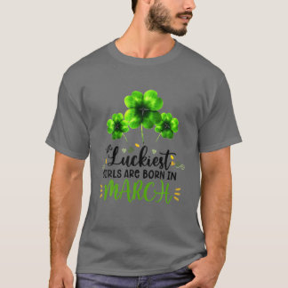 Luckiest-flickorna föds i mars St Patricks D. T Shirt