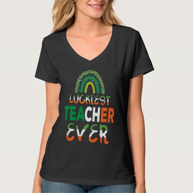 Luckiest Irish Teacher Ever Saint Patrick's day Sh T Shirt (Framsida)
