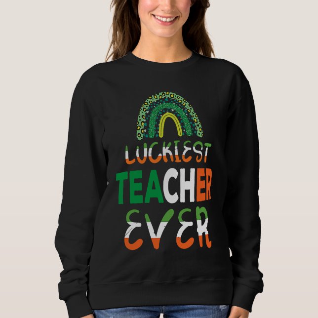 Luckiest Irish Teacher Ever Saint Patrick's day Sh T Shirt (Framsida)