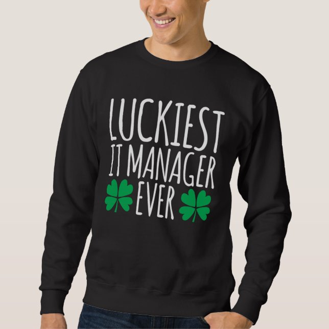 Luckiest IT Manager Ever  St Patricks Day Lång Ärmad Tröja (Framsida)