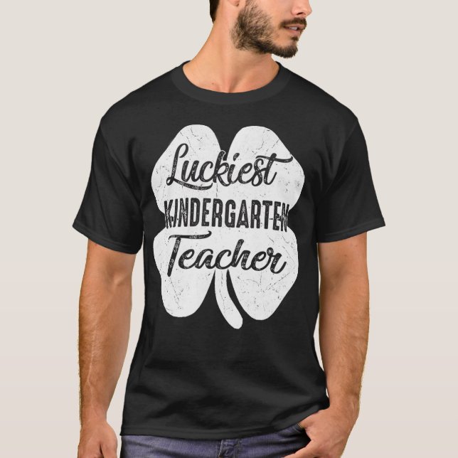 Luckiest Kindergarten Teacher St patrick's day Gi T Shirt (Framsida)