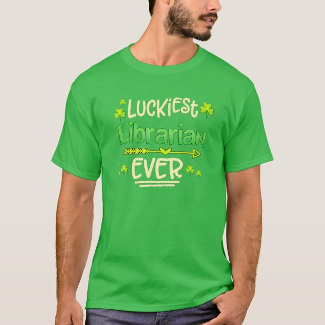 Luckiest Librarian någonsin funny St.Patricks Day  T Shirt (Framsida)