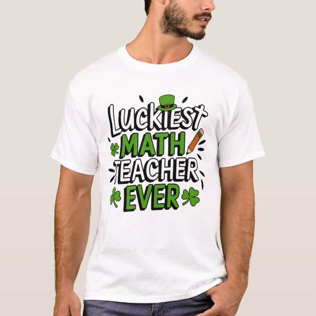 Luckiest Math Teacher nånsin - St. Patrick's Day T Shirt (Framsida)