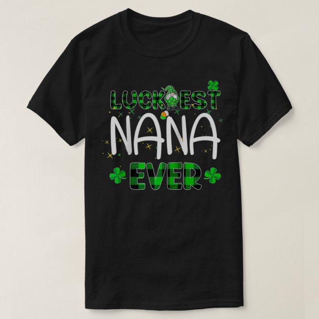 Luckiest Nana Ever St Patricks Day nana Gift women T Shirt (Design framsida)