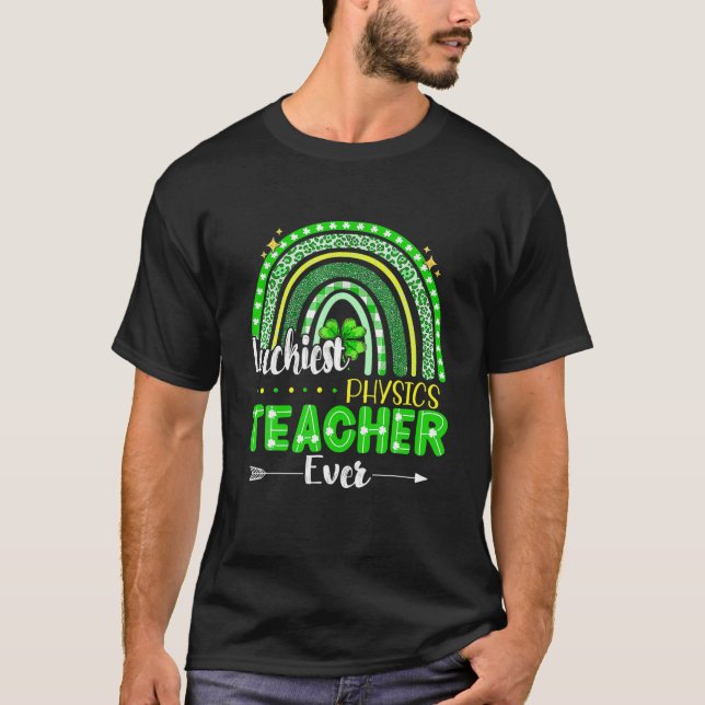 Luckiest Physics Teacher nånsin Rainbow St Patrick T Shirt (Framsida)