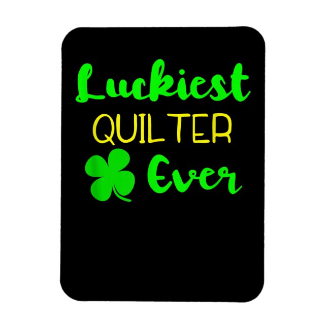 Luckiest Quilter nånsin patricks Day Irish Quiltin Magnet (Vertikal)