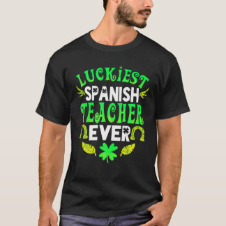 Luckiest Spain Teacher nånsin St Patrick Day Spani T Shirt