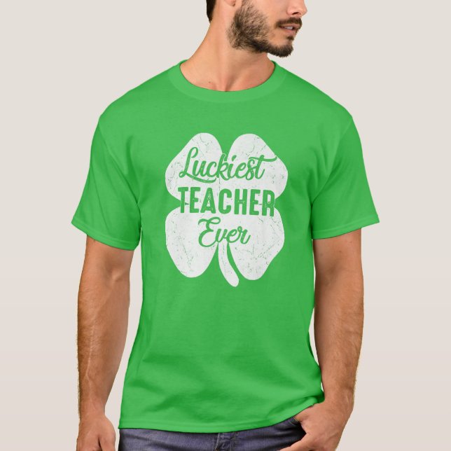 Luckiest Teacher Aldrig St patrick's day Lärare Gi T Shirt (Framsida)