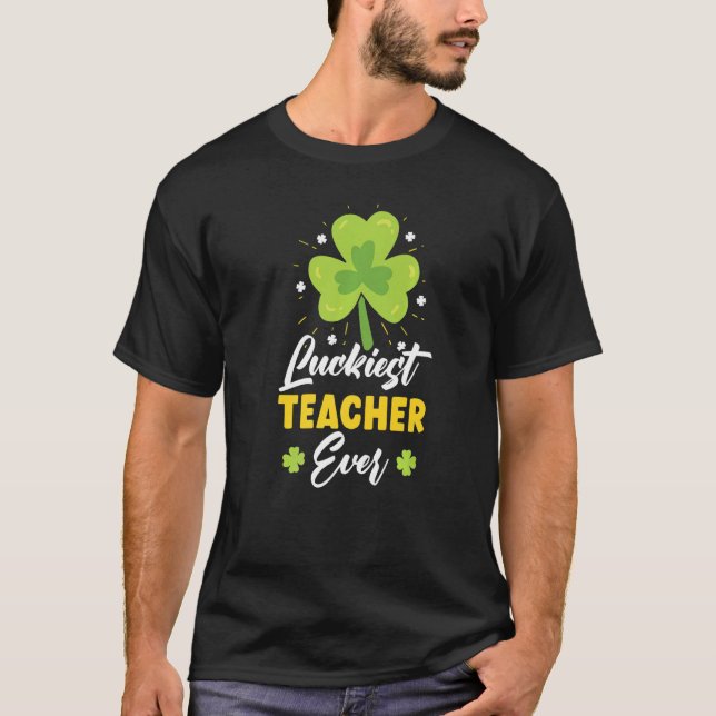Luckiest Teacher Ever St Patrick's Saint Pattys Da T Shirt (Framsida)