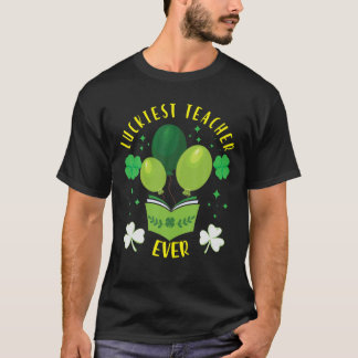 Luckiest Teacher nånsin Shamrock St patrick's day T Shirt