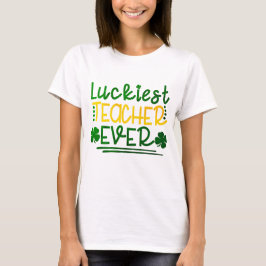 Luckiest Teacher nånsin | St. Patrick's Day T Shirt