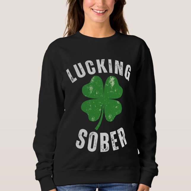 Lucking Sober Drinking  Offensive St Patricks Day  T Shirt (Framsida)