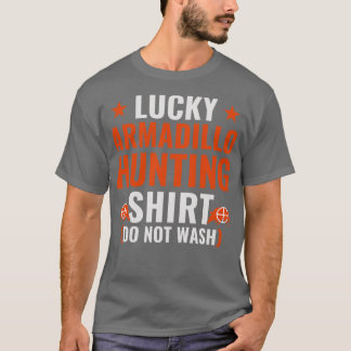 Lucky Armadillo Hunting Shirt Funny Armadillo Hunt T Shirt