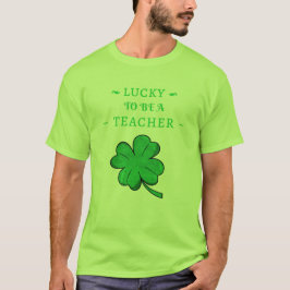 LUCKY ATT VARA LÄRARE St. Patrick's Day T Shirt