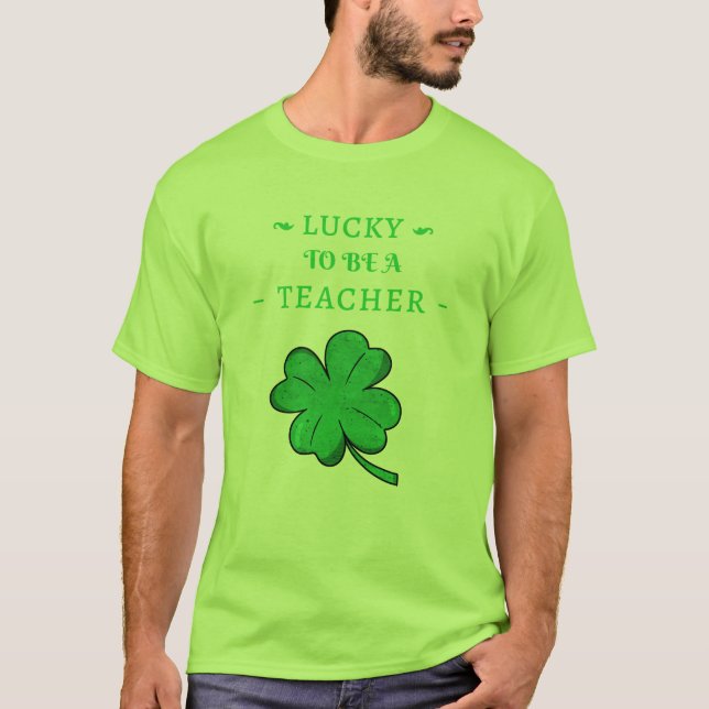 LUCKY ATT VARA LÄRARE St. Patrick's Day T Shirt (Framsida)