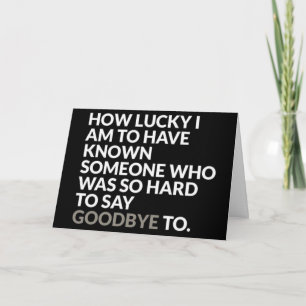*LUCKY ATT VETA DIG* MÅSTE VI SÄGA *GOODBYE?* KORT
